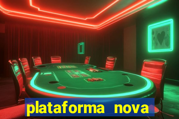 plataforma nova pagando muito hoje